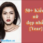 50+ Kiểu tóc nữ đẹp nhất