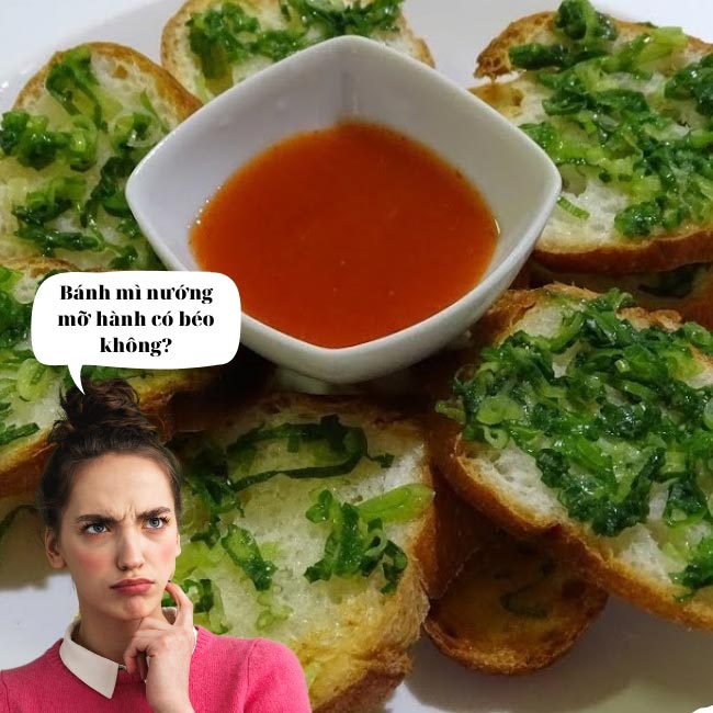 Ăn bánh mì mỡ hành có béo không? Ăn bánh mì mỡ hành có béo không?