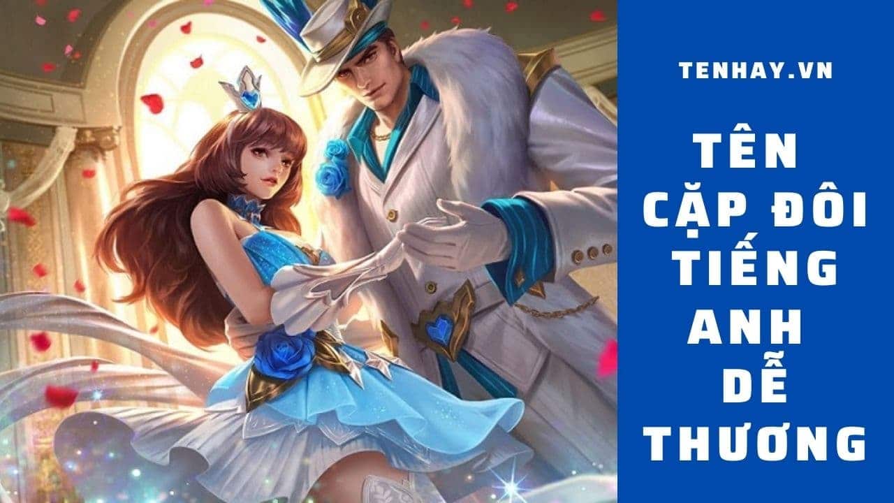 ten-cap-doi-tieng-anh ten cap doi tieng anh