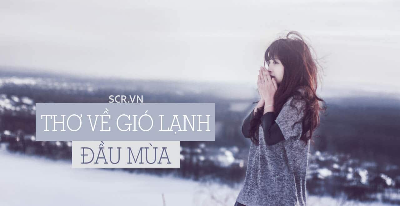 tho-ve-gio-lanh anh ơi ɡió lạnh ɡần kề mau mau thu xếp rồi về bên em